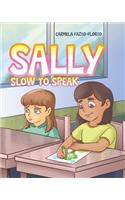 Sally Slow to Speak