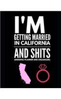 I'm Getting Married In California and Shits Wedding Planner and Organizer