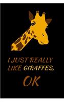 I Just Really Like Giraffes, OK
