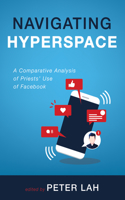 Navigating Hyperspace: A Comparative Analysis of Priests' Use of Facebook