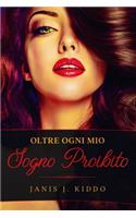 Oltre Ogni Mio Sogno Proibito: Racconti di Sesso e Amore