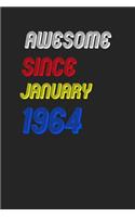 Awesome Since January 1964 Notebook Birthday Gift: Lined Notebook / Journal Gift, 120 Pages, 6x9, Soft Cover, Matte Finish