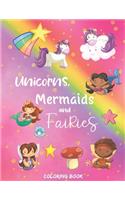 Unicorns, Mermaids and Fairies Coloring Book