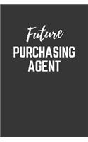 Future Purchasing Agent Notebook: Lined Journal (Gift for Aspiring Purchasing Agent), 120 Pages, 6 x 9, Matte Finish