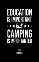 Education Is Important But Camping Is Importanter 2020 Planner