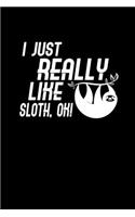 I just really like Sloth