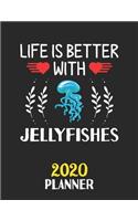 Life Is Better With Jellyfishes 2020 Planner: Weekly Monthly 2020 Planner For People Who Loves Jellyfishes 8.5x11 67 Pages