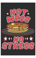 Hot Mess No Stress: Cute Lined Journal, Awesome Pancakes Funny Design Cute Kawaii Food / Journal Gift (6 X 9 - 120 Blank Pages)