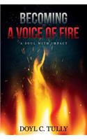 Becoming a Voice of Fire