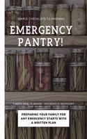 Emergency Pantry - Simple Checklists To Prepare: Emergency Preparedness Checklist - Be Prepared - Meal Planner - Household Inventory - Preppers - Pantry Inventory