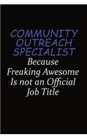 Community Outreach Specialist Because Freaking Awesome Is Not An Official Job Title