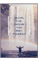 Travel Far Enough You Meet Yourself: A Mindful Travel Journal planner, travel planner organizer, LET'S TRAVEL, Perfect sized (7x10)