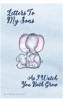 Letters To My Sons As I Watch You Both Grow