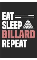 Eat Sleep Billard Repeat: Funny Cool Billard Journal - Notebook - Workbook Diary - Planner-6x9 - 120 Blank Pages - Cute Gift For All Billard Players, Clubs, Champions, Enthus