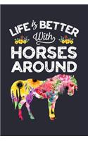 Life is Better With Horses Around