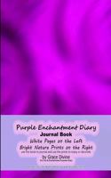 Purple Enchantment Diary Journal Book White Pages on the Left Bright Nature Prints on the Right use the book to journal and use the prints to enjoy or decorate by Grace Divine