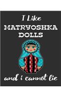 I Like Matryoshka Dolls And I Cannot Lie: Stacking Dolls Enthusiasts Gratitude Journal 386 Pages Notebook 193 Days 8"x10" Meal Planner Water Intake Chores