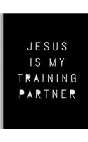 Jesus Is My Training Partner: Inspiring Fitness Religious Christian