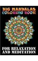 Big Mandalas Coloring Book For Relaxation And Meditation: Over 101 Midnight Designs of Mandala Coloring Books for Adults and Teens For Stress Relief, Relaxation And Happiness