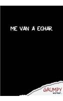 Me van a echar