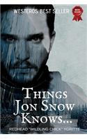 Things Jon Snow Knows...
