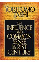 On Influence and Common Sense for the 21st Century