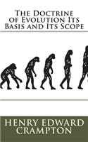 The Doctrine of Evolution Its Basis and Its Scope
