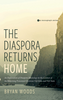 Diaspora Returns Home: An Exploration of Diaspora Missiology in the Context of the Returning Protestant Christian Viet Kieu and Viet Nam