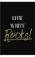 Effie White Rocks!: Effie White Diary Journal Notebook