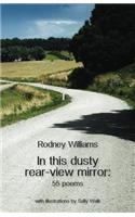 In This Dusty Rear-View Mirror: 55 Poems(English)