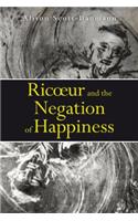 Ricoeur and the Negation of Happiness