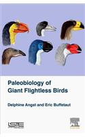 Palaeobiology of Giant Flightless Birds