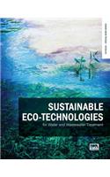 Sustainable Eco-Technologies for Water and Wastewater Treatment