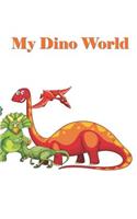 My Dino World: 124 Page Softcover, Has Blank Pages with a Dinosaur Border, College Rule Composition (6