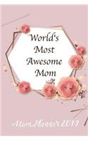 World's Most Awesome Mom: Mom Planner 2019