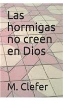 Hormigas No Creen En Dios