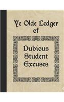 Ye Olde Ledger of Dubious Student Excuses: Blank Notebook for Teachers