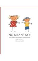 No Means No!: A Fun Guide to Teach Kids about Body Boundaries