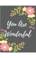 You Are Wonderful: Lined Journal or Notebook