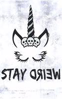 Stay Weird: Unicorn Grunge Notebook 8 X 10 Journal, Story Writing or Diary: 200 Lined Pages for Writing(1 Stay Weird Notebooks)