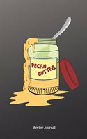 Pecan Butter Recipe Journal