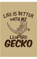 Life Is Better with My Leopard Gecko: College Ruled Line Paper Blank Journal to Write in - Lined Writing Notebook for Middle School and College Students