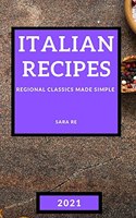 Italian Recipes 2021: Regional Classics Made Simple - Meat