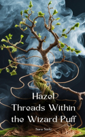 Hazel Threads Within the Wizard Puff