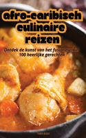 Afro-Caribisch Culinaire Reizen