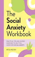 The Social Anxiety Workbook