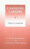 Changing Careers A Ten Year Demonstration of a Developmental Life-Span Approach