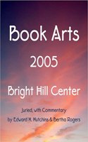 Book Arts 2005: Bright Hill Center