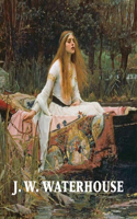 J. W. Waterhouse: The Modern Pre-Raphaelite