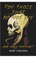 For Those That Do Not Die